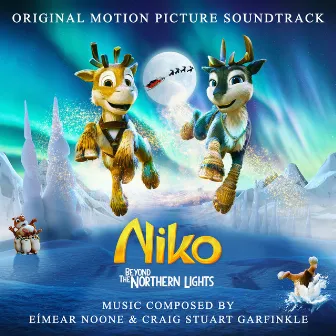 Niko: Beyond the Northern Lights (Original Motion Picture Soundtrack) by Craig Stuart Garfinkle