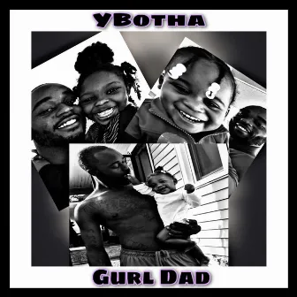 Gurl Dad by Ybotha