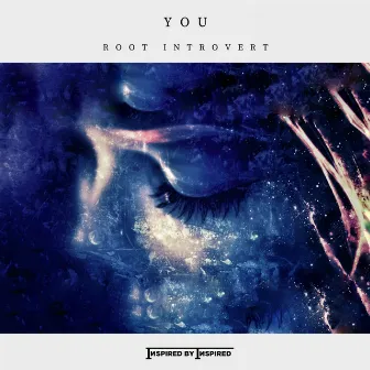 You by Root Introvert