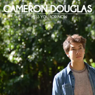 Miss You for Now by Cameron Douglas