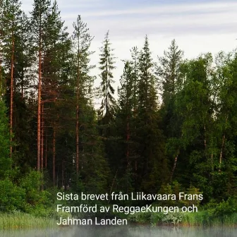 Sista brevet från Liikavaara-Frans by Jahman Landen