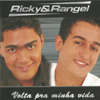 Volta pra Minha Vida by Rick & Rangel