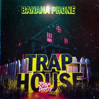 Trap House (Rydin Dxrty Remix) by Banana Phone