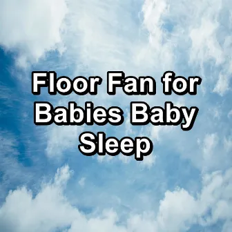 Floor Fan for Babies Baby Sleep by White Noise Pink Noise