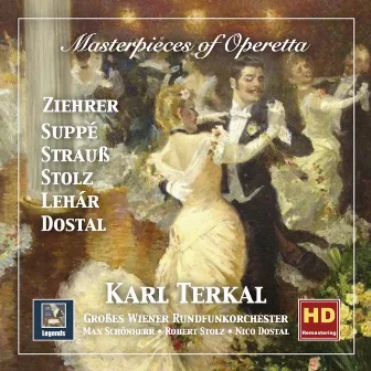 Masterpieces of Operetta: Ziehrer, Suppé, Strauss, Stolz, Lehár & Dostal (Remastered 2018) by Karl Terkal