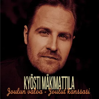 Joulun valoa - Joulut kanssasi by Kyösti Mäkimattila