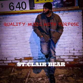 Quality Music With Purpose by St.Clair Bear