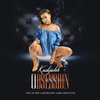 Obsession - Single by Kadijahh