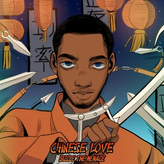 Chinese Love by Sizzle The Menace