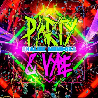 Party and Vybe by Shaliek Mendoza