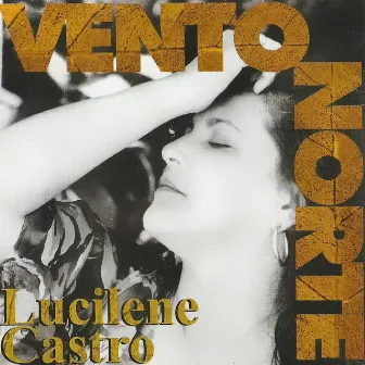 Vento Norte by Lucilene Castro