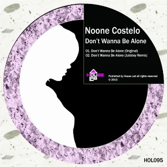 Don't Wanna Be Alone by Noone Costelo