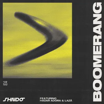 Boomerang (feat. Hadar Adora & Lazā) by shndō