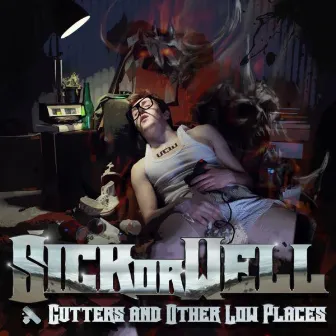 Gutters and Other Low Places by SICKorWELL