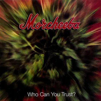 Who Can You Trust? by Morcheeba