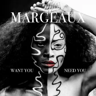 Want You Need You by Margeaux