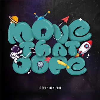 Move That Dope by Joseph Ren