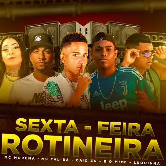 Sexta-Feira Rotineira by É o Mime