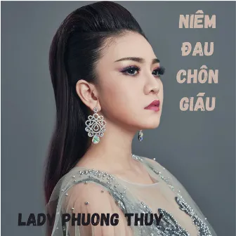 Niềm Đau Chôn Giấu by Lady Phuong Thuy