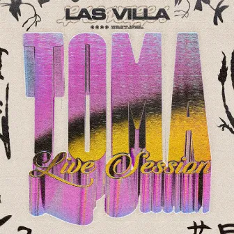 Toma (Live Session) by Las Villa