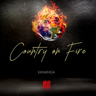 Country On Fire by Kananga