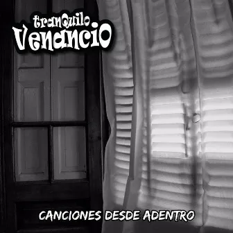 Canciones Desde Adentro by Tranquilo Venancio