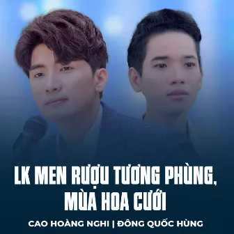 LK Men Rượu Tương Phùng, Mùa Hoa Cưới by Cao Hoàng Nghi