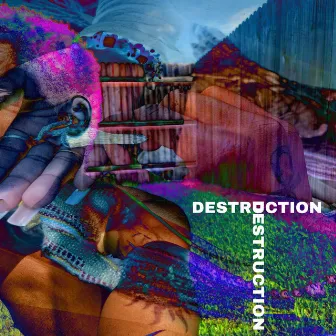 Destruction by Joshua Fears