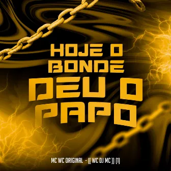 Hoje o Bonde Deu o Papo by DJ Wc Original