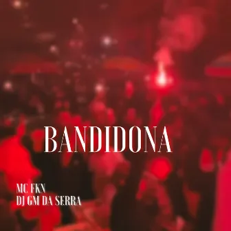 Bandidona by Mc fkn