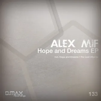 Hope & Dreams EP by Alex M.I.F.