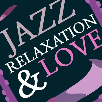 Jazz Relaxation & Love by Unknown Artist