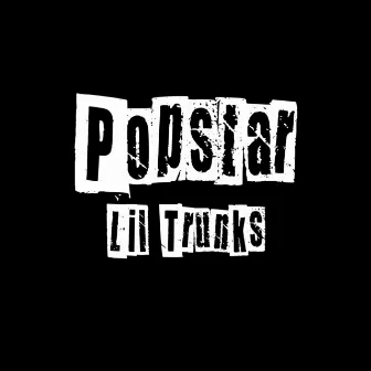 Popstar by Lil Trunks