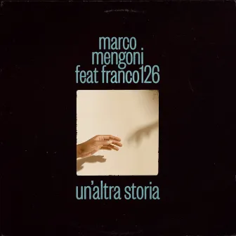 Un'Altra Storia (feat. Franco126) by Franco126