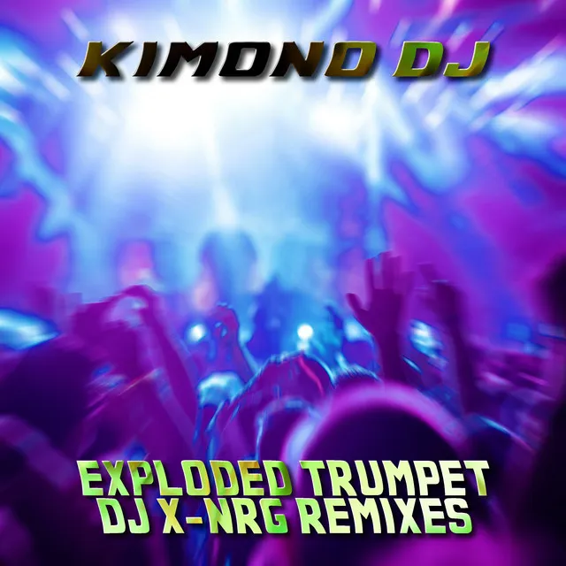 Exploded Trumpet - DJ X-NRG Remix 2