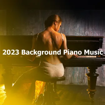 2023 Background Piano Music by Dinner Background Music