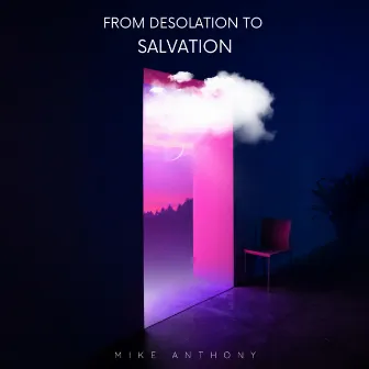 From desolation to Salvation by Mike Anthony