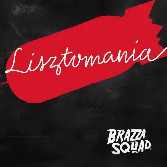 Lisztomania by Brazza Squad