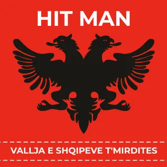 VALLJA E SHQIPEVE T'MIRDITES by Hit Man