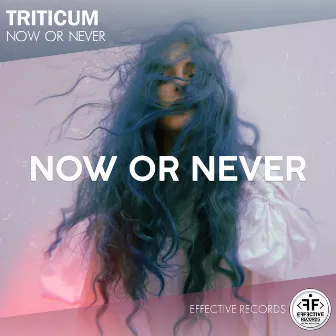 Now or Never by TRITICUM