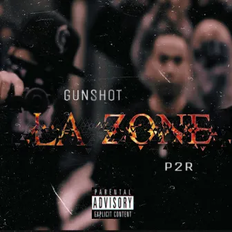 La Zone by Gunshot