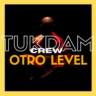 Otro Level by Tukdam Crew