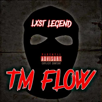 TM Flow by Lxst Legend