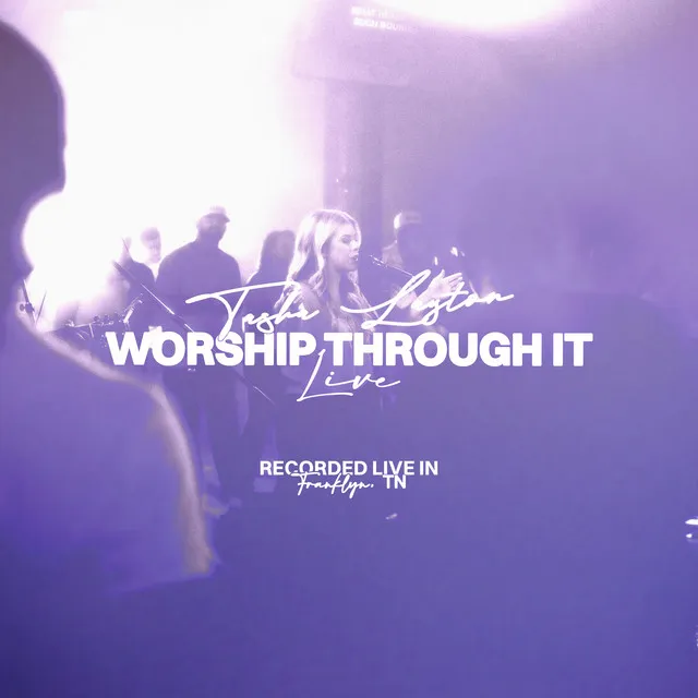 Worship Through It