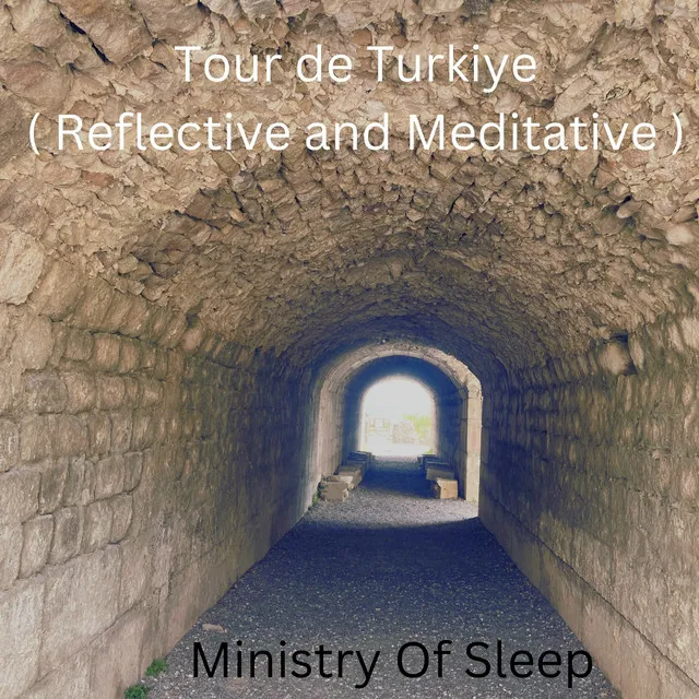 Tour de Turkiye ( Reflective and Meditative )