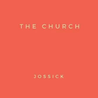 THE CHURCH by Jossick