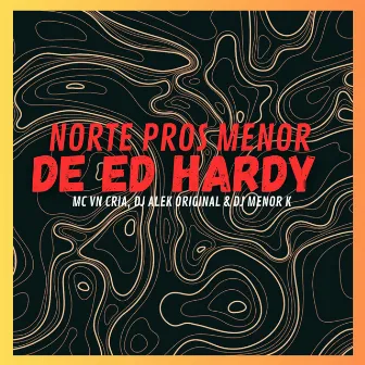 Norte Pros Menor de Ed Hardy by DJ MENO 011