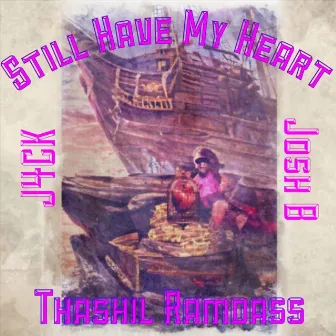 Still Have My Heart by Thashil Ramdass