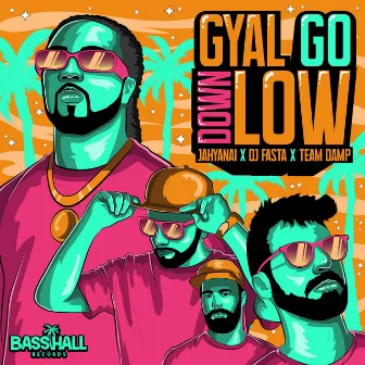 Gyal Go Down Low by Dj Fasta