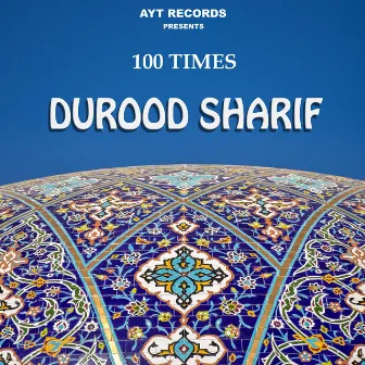 Durood Sharif - 100 Times by Parvez Alam